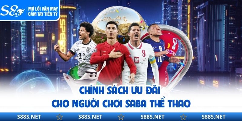 Chính sách ưu đãi cho người chơi SABA thể thao