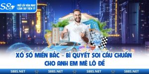 Xổ Số Miền Bắc – Bí Quyết Soi Cầu Chuẩn Cho Anh Em Mê Lô Đề